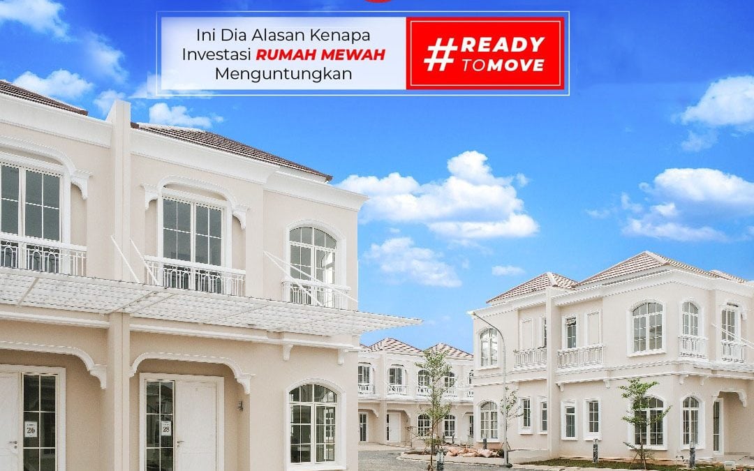 Ini Dia Alasan Kenapa Investasi Rumah Mewah Menguntungkan