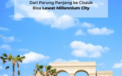Pusat Bisnis Terbaik Masa Depan, Dari Parung Panjang ke Cisauk Bisa Lewat Millennium City